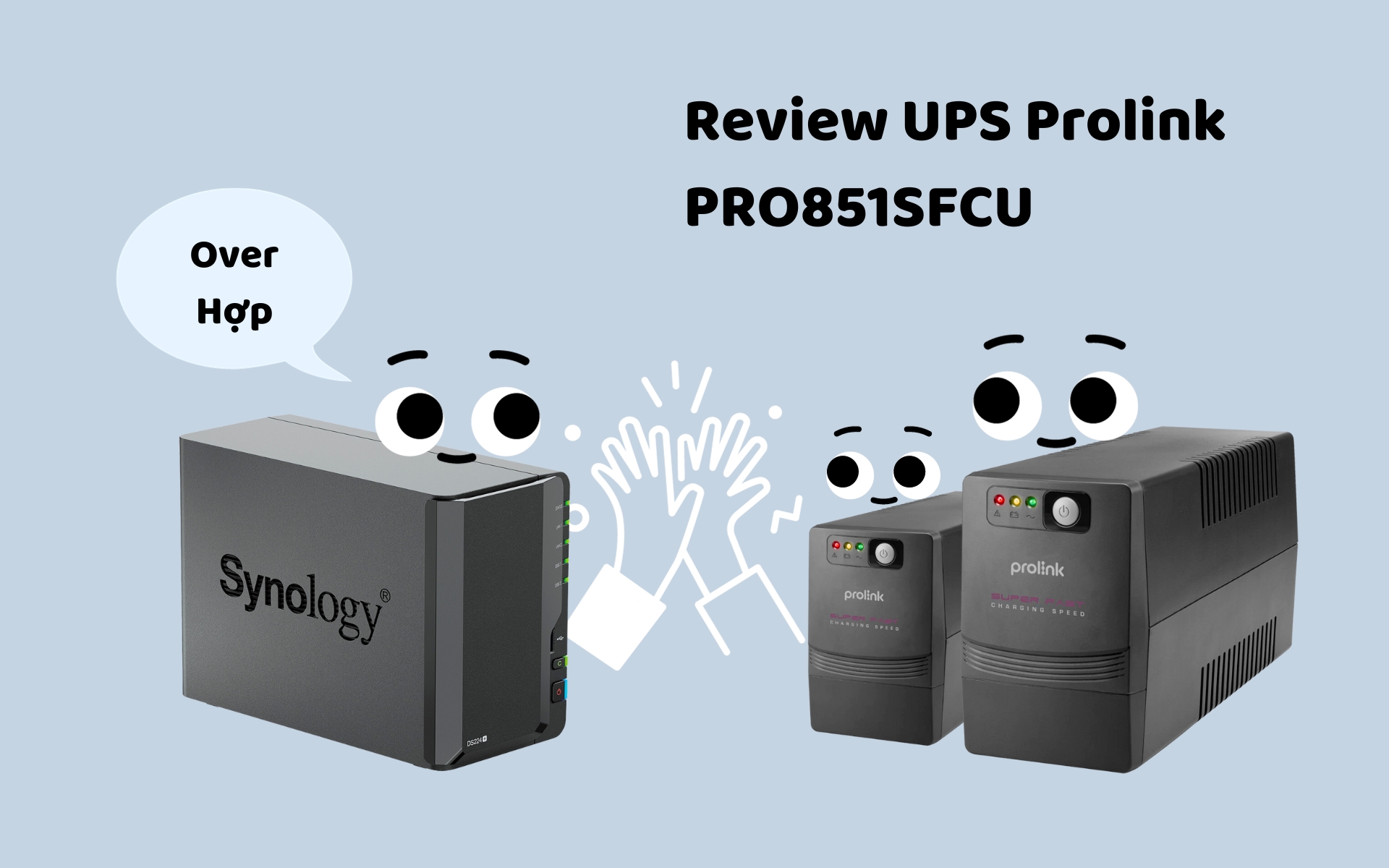 Review UPS Prolink PRO851SFCU hợp với NAS Synology