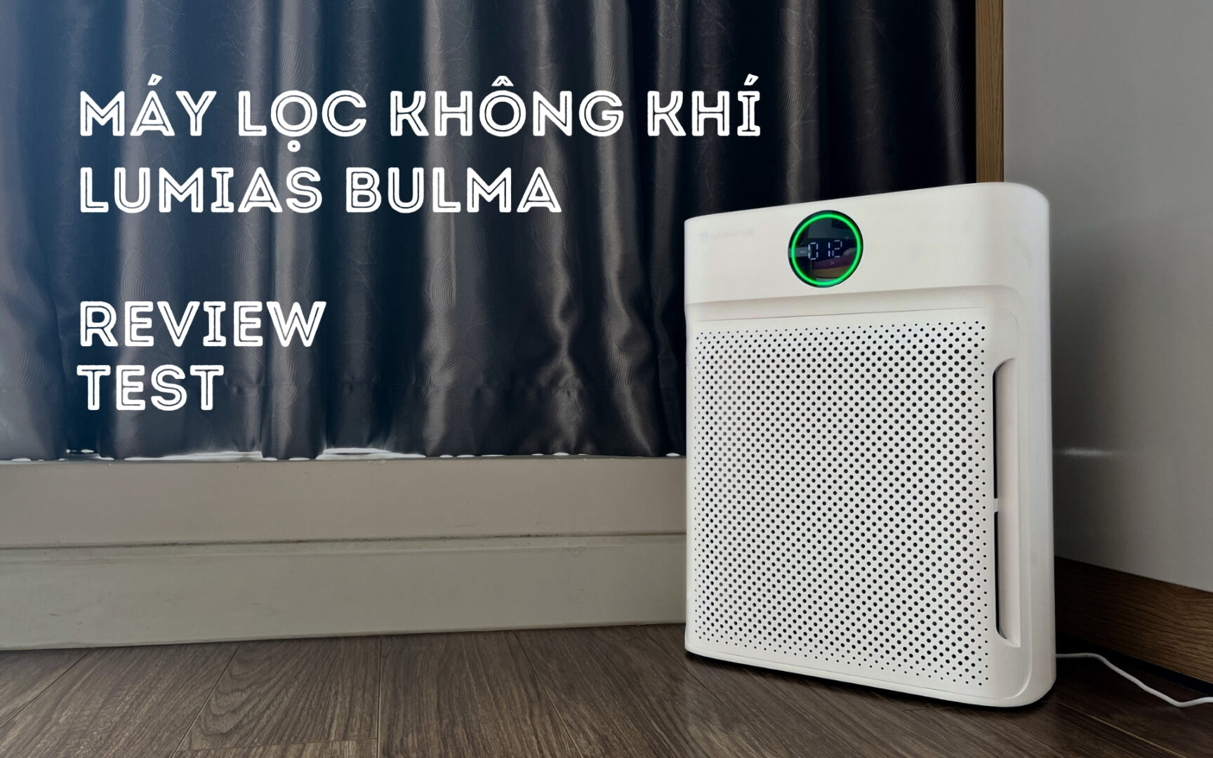 Test máy lọc không khí Lumias Bulma