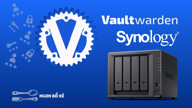 Tự host Vaultwarden trên NAS để lưu trữ mật khẩu