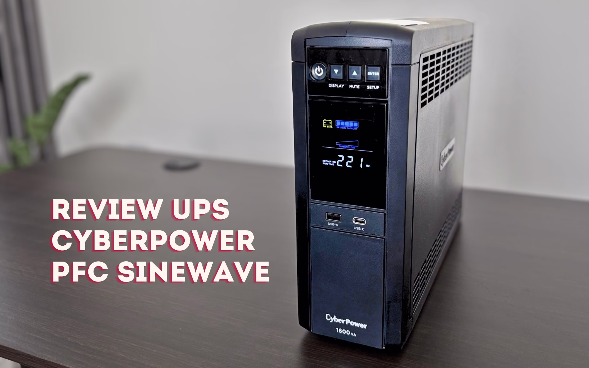 Đánh giá chi tiết UPS CyberPower PFC Sinewave