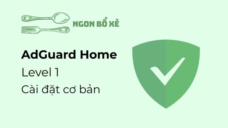 5 Level cấu hình Adguard Home – Level 1