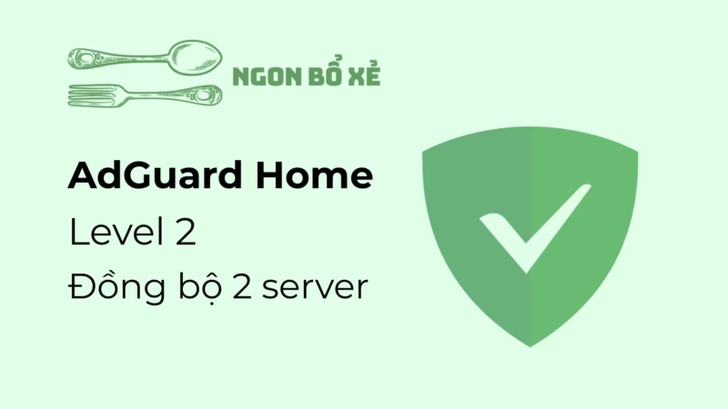 5 Level cấu hình Adguard Home – Level 2