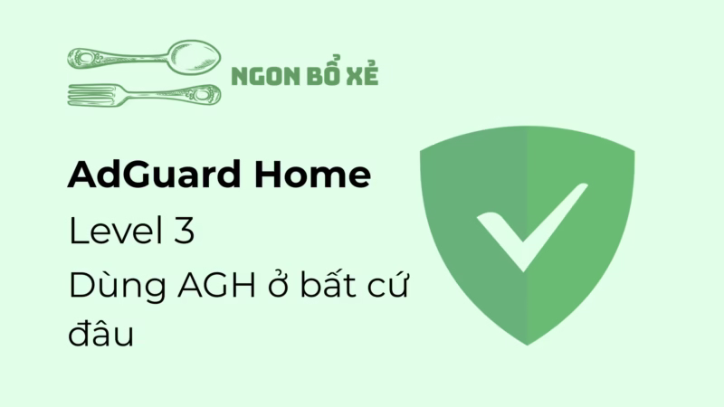 5 Level cấu hình Adguard Home – Level 3