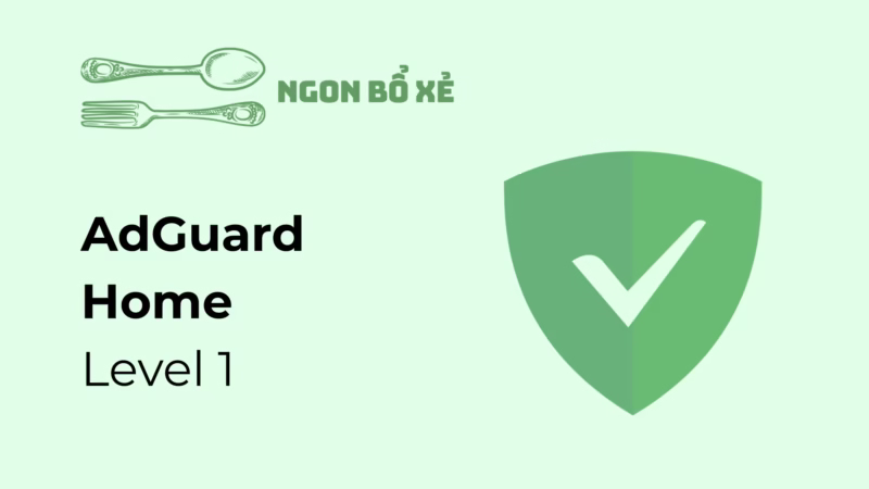 5 Level cấu hình Adguard Home – Level 1